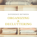 difference between decluttering and organizing