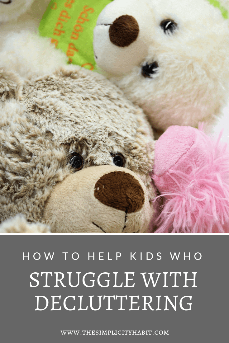 How to Help Kids Who Struggle With Decluttering - The Simplicity Habit