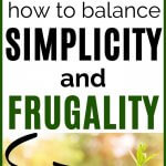 balance simplicity and frugality