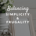 balancing simplicity and frugality