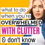 when you're overwhelmed with decluttering