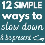 easy ways to slow down