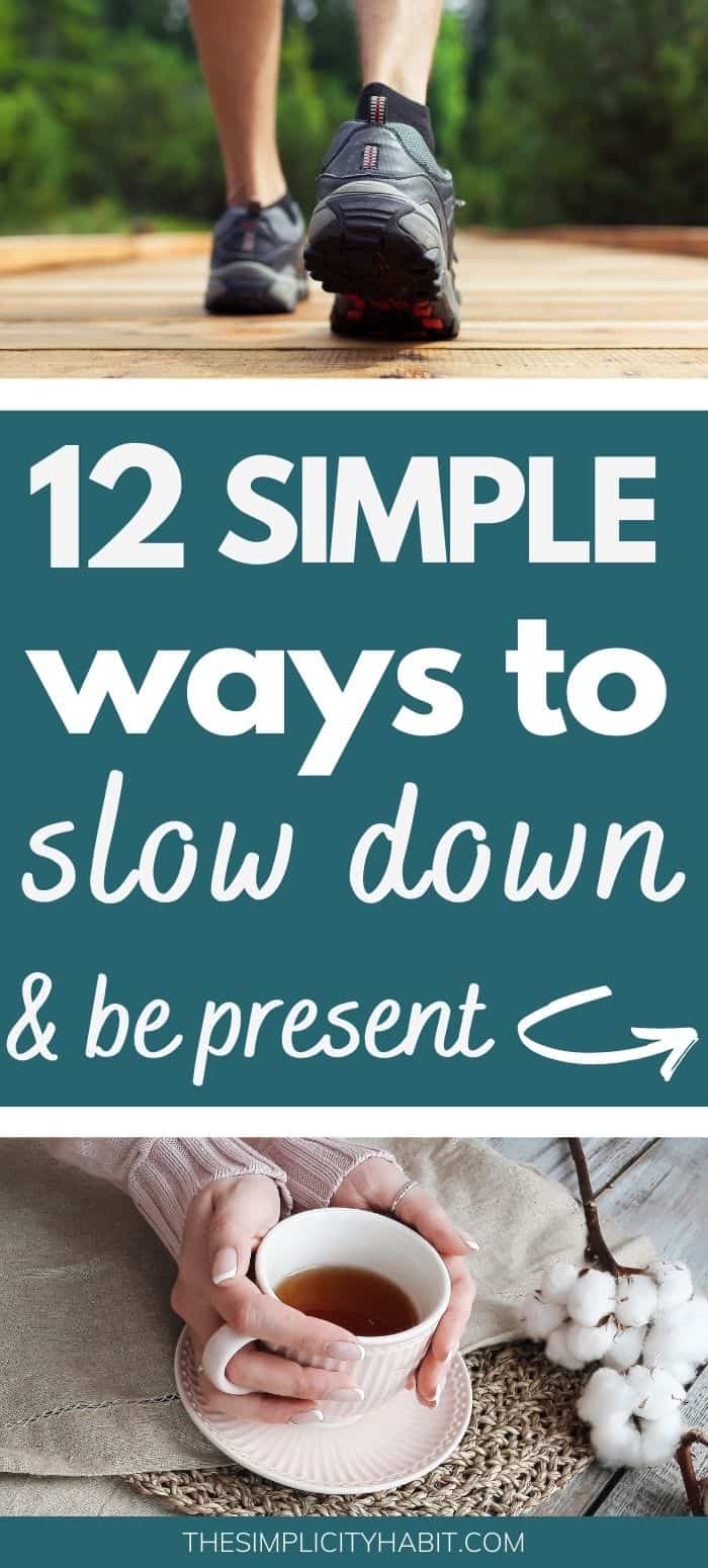 12 Easy Ways to Slow Down Today The Simplicity Habit