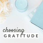 choosing gratitude every day