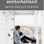 7 tips when you're overwhelmed