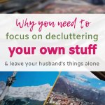focus on decluttering your own stuff