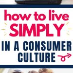 live simply in a consumer culture