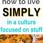 live simply in a culture focused on consumerism