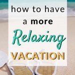 have a more relaxing vacation