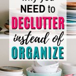 declutter more not organize more