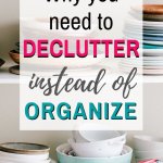 declutter more, not organize more