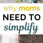 moms, this is why you need to simplify