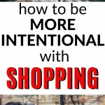 be more intentional with shopping