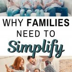 families, this is why you need to simplfiy