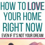 love your home even if it's not your dream