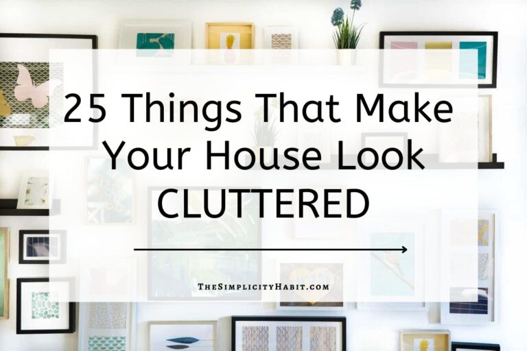 25 Things That Make Your Home Look Cluttered
