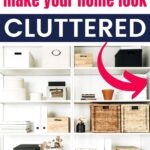 things that make your house look cluttered