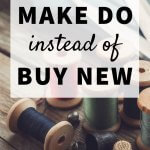 When You Should Make Do Instead of Buy New - The Simplicity Habit