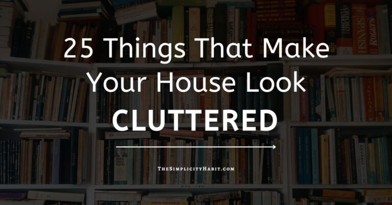 25 Things That Make Your Home Look Cluttered