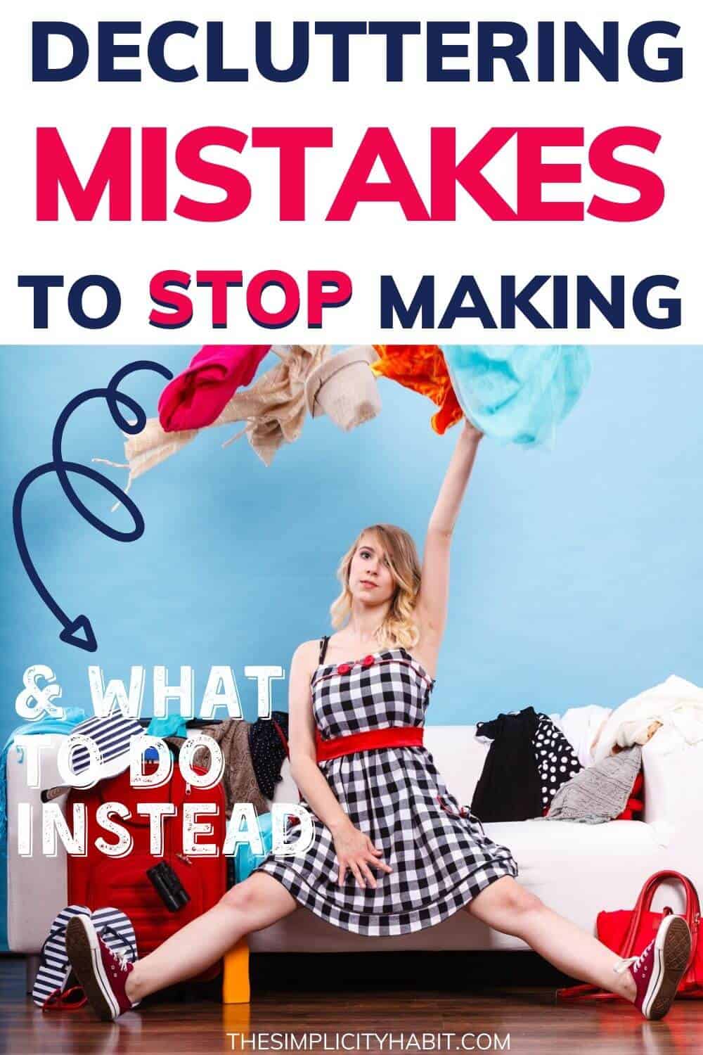 22 Decluttering Mistakes You Need To Stop Making The Simplicity Habit 22 Decluttering Mistakes You Need To Stop Making The Simplicity Habit
