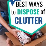 best ways to dispose of clutter