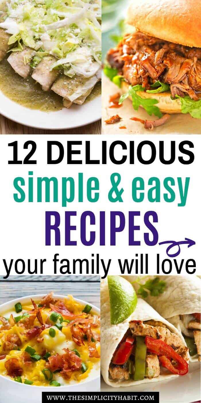 12 Simple and Easy Recipes Your Family Will Love - The Simplicity Habit