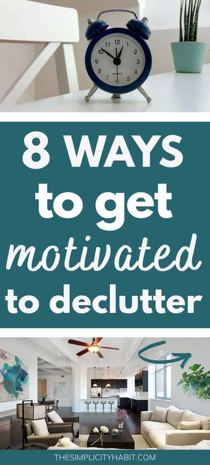How to Get Motivated to Declutter - The Simplicity Habit
