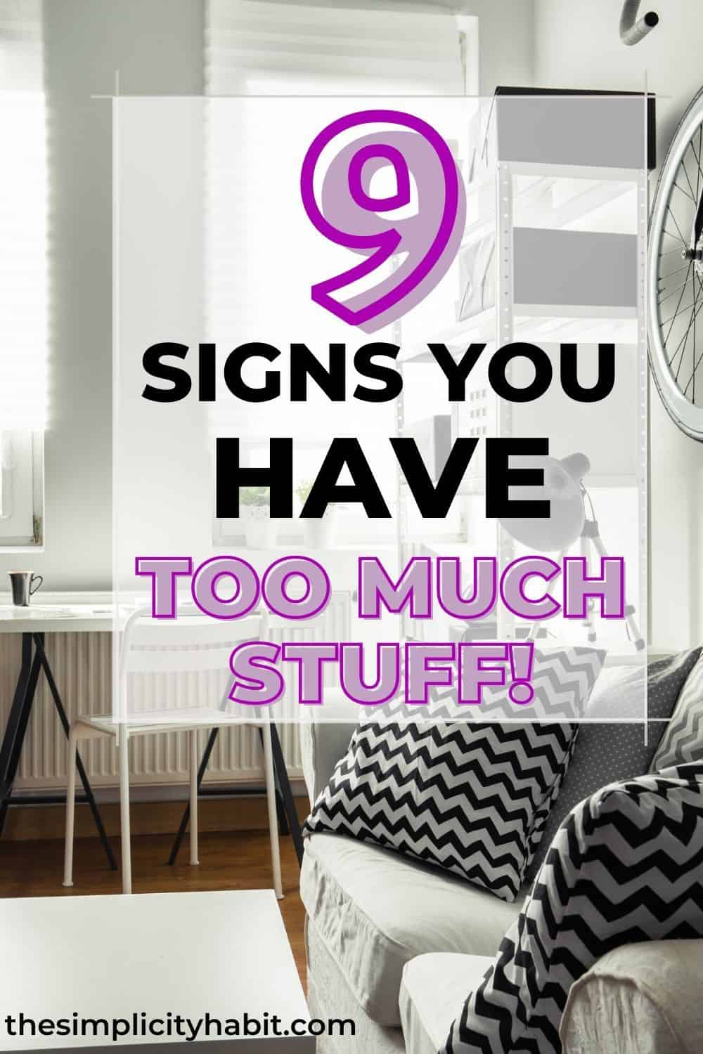 10 Signs You Have Too Much Stuff and Not Enough Space - The Simplicity