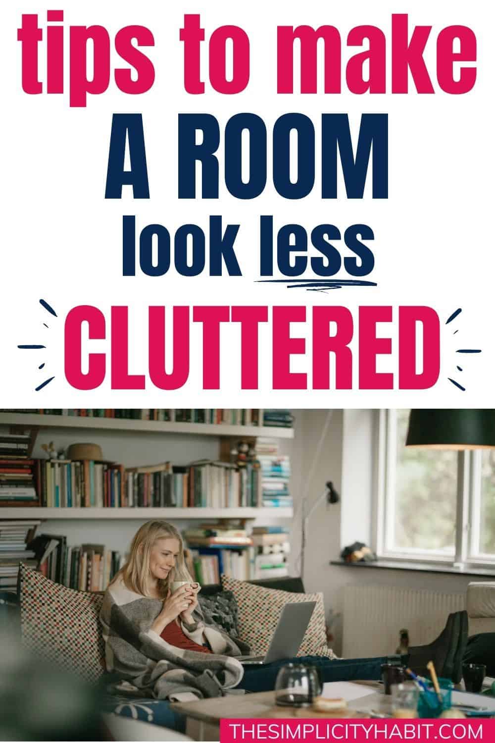 How to Make a Room Look Less Cluttered The Simplicity Habit