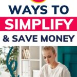 how to simplify your life and save money