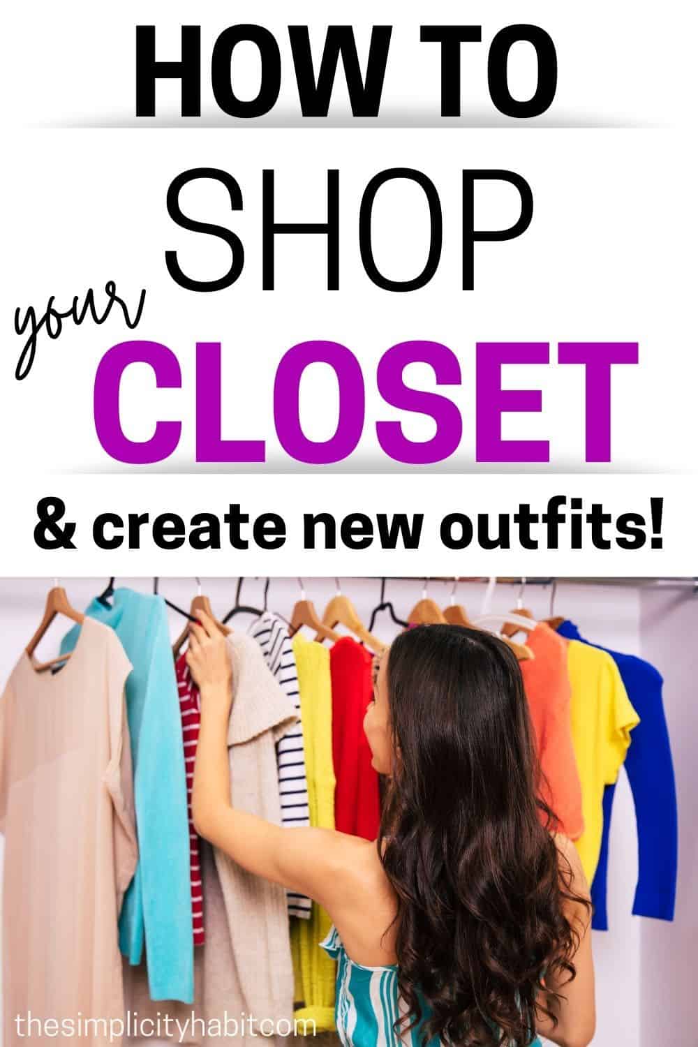 How to Shop Your Closet & Create Outfits From Your Wardrobe The