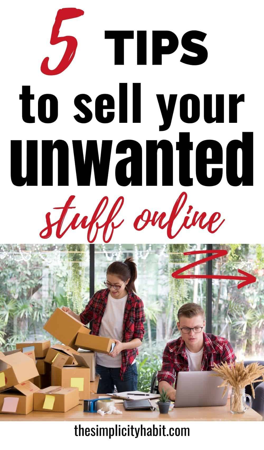 5 Tips to Sell Unwanted Items Online Quickly The Simplicity Habit