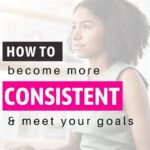 how to be more consistent