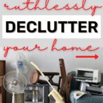 how to be ruthless with decluttering