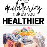 decluttering makes you healthier