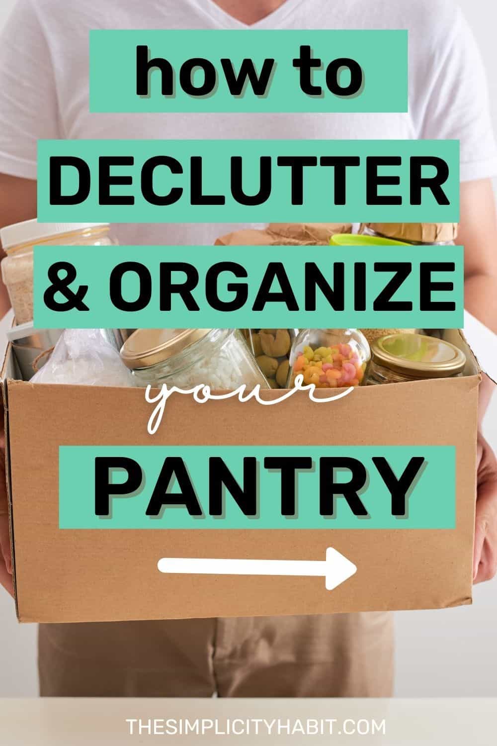 How to Declutter & Organize Your Pantry - The Simplicity Habit