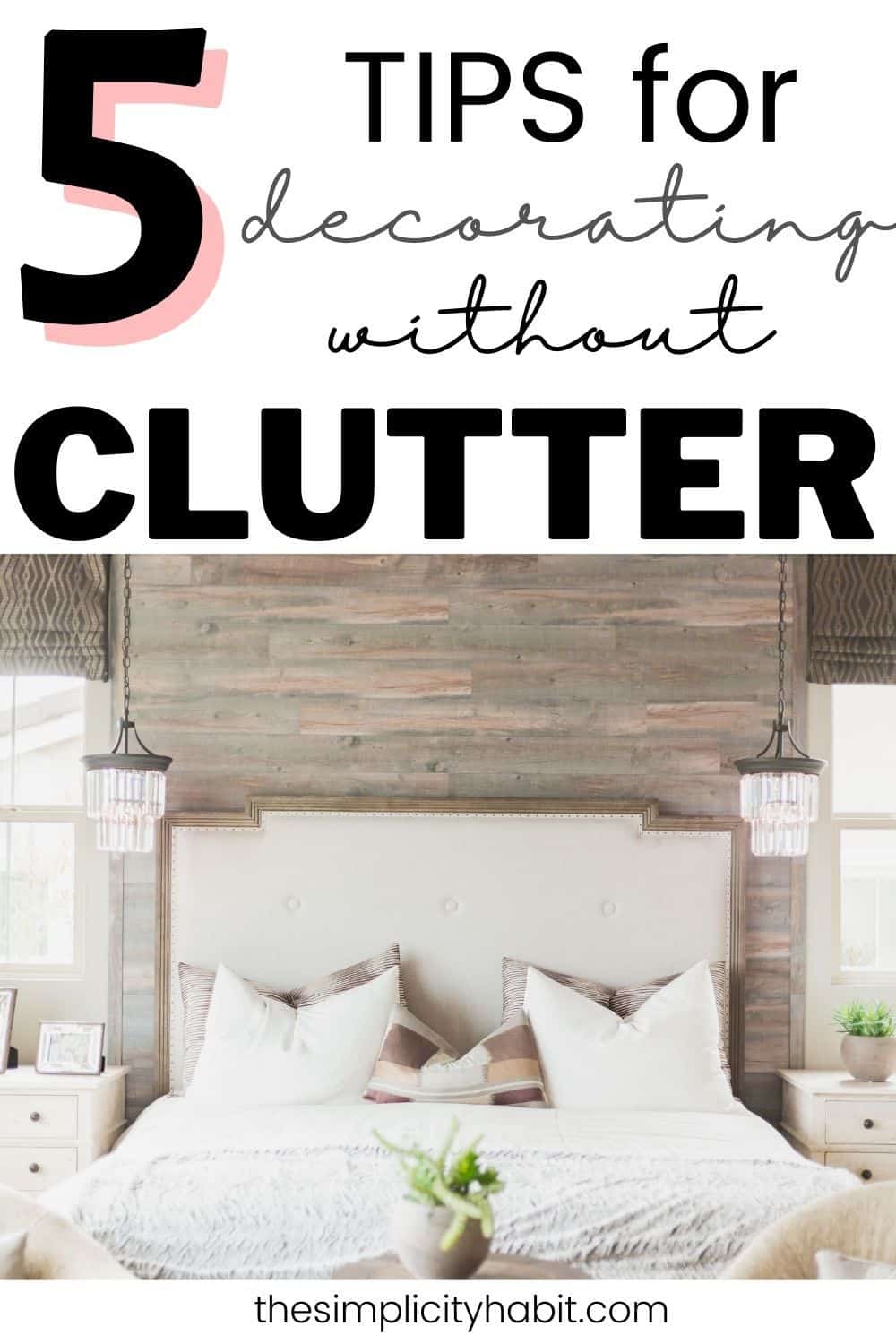 How to Decorate Without Clutter Yes, It’s Possible The Simplicity Habit