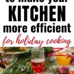 kitchen more efficient for holiday cooking