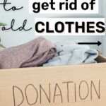 how to get rid of old clothes