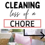 make cleaning less of a chore