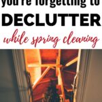 forgetting to declutter while spring cleaning
