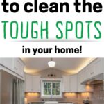 clean the toughest spots in the house