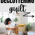 decluttering guilt