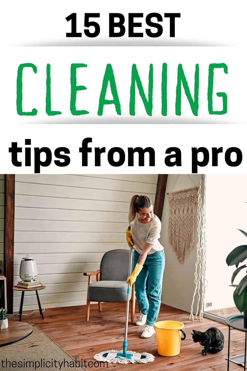 15 Best Cleaning Tips From a Professional House Cleaner The Simplicity Habit