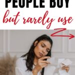 things people buy and rarely use