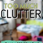 too much clutter can affect your family