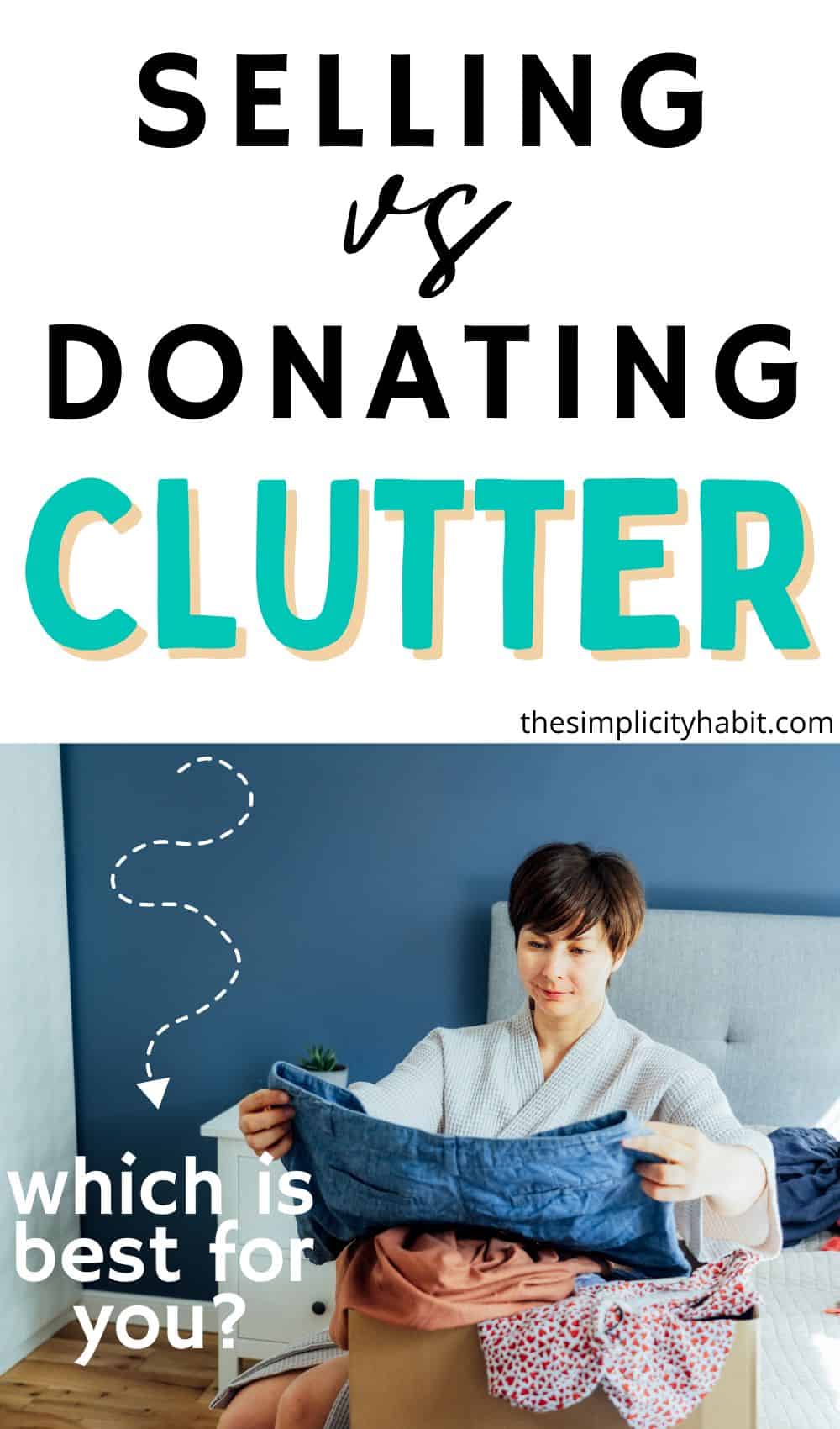 Selling vs Donating Clutter What's the Best Way to Get Rid of Stuff