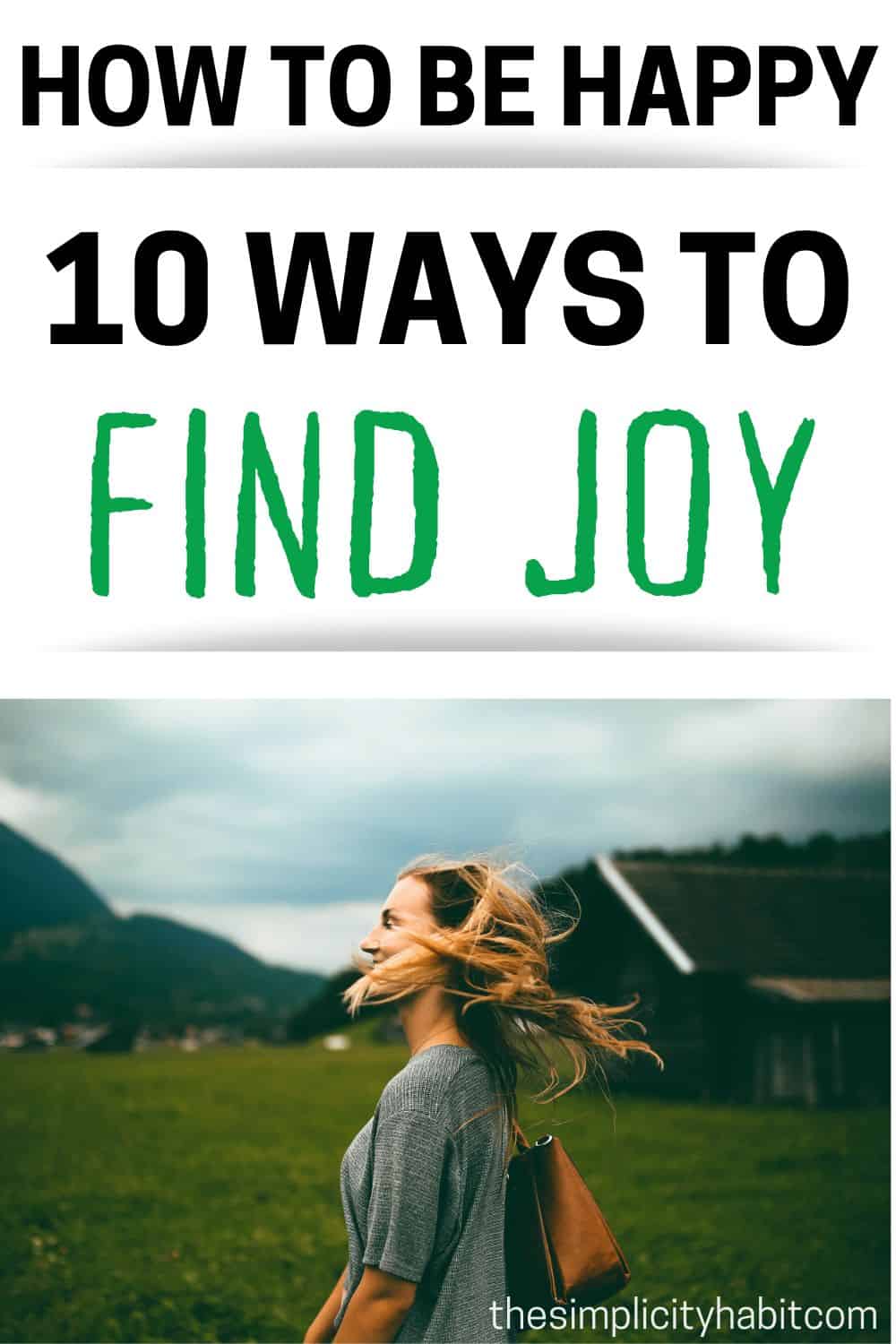 How to Be Happy: 10 Ways to Fight Discontent & Find Joy in Your Life ...