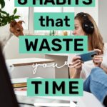 habits that waste your time