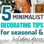 Minimalist Decorating Tips for Seasonal & Holiday Decor